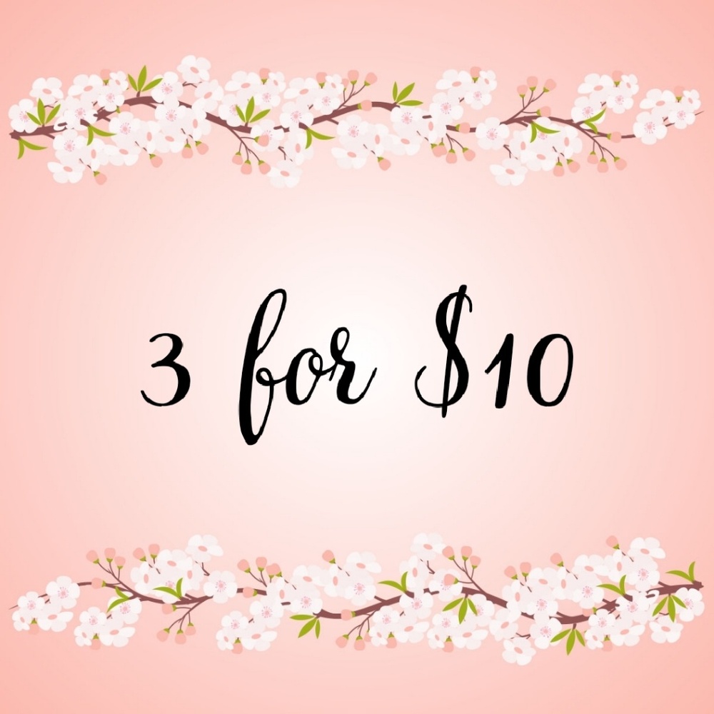 SALE!! All $4 and $5 items are now 3 for $10!